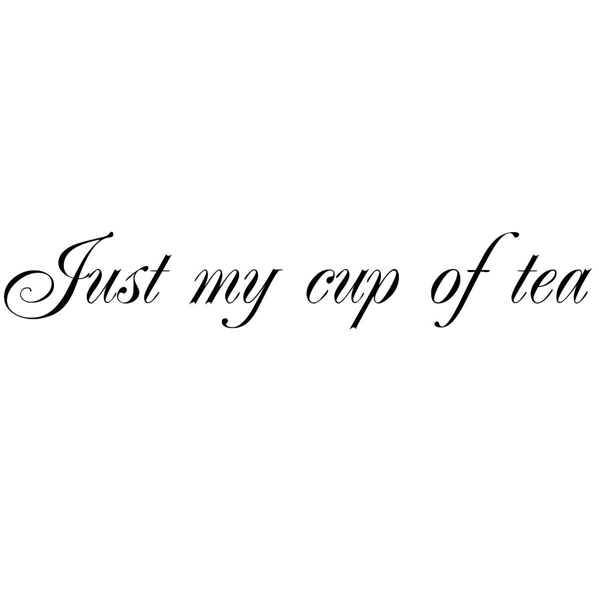 #1807 - Just My Cup of Tea - Words